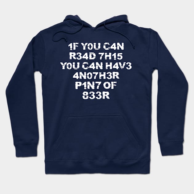 If you can read this you can have another beer lovers humourous gift Hoodie by MultistorieDog